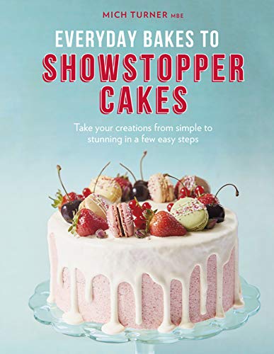 Everyday Bakes to Showstopper Cakes: Take Your Creations from Simple to Stunning in a Few Easy Steps von Frances Lincoln